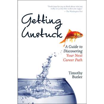 Getting Unstuck - by  Timothy Butler (Paperback)