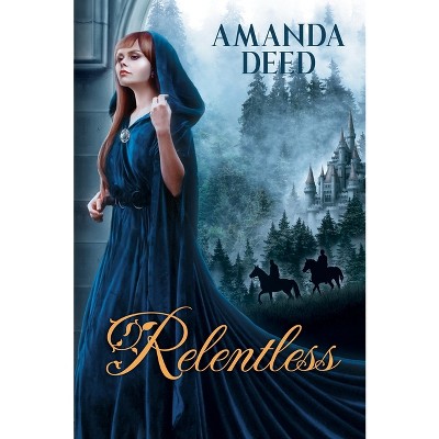 Relentless - by  Amanda Deed (Paperback)