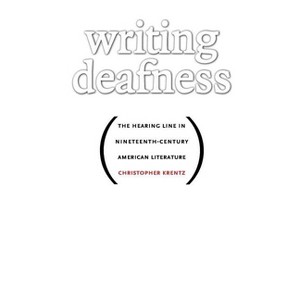 Writing Deafness - by  Christopher Krentz (Paperback) - 1 of 1