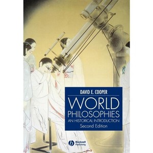 World Philosophies - 2nd Edition by  David E Cooper (Paperback) - 1 of 1