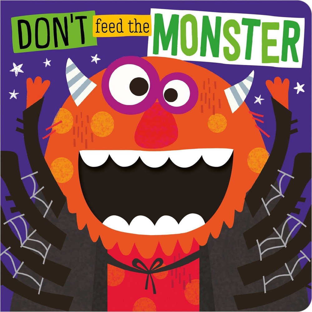 Don't Feed the Monster - by Rosie Greening (Board Book)