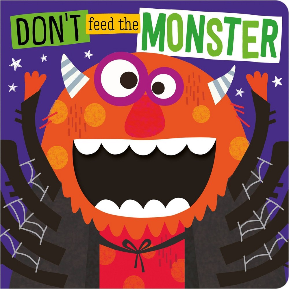 Don't Feed the Monster - by Rosie Greening (Board Book)