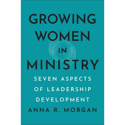 Growing Women in Ministry - by Anna R Morgan