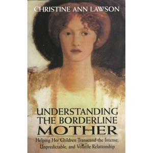 Understanding the Borderline Mother - by Christine Ann Lawson - 1 of 1