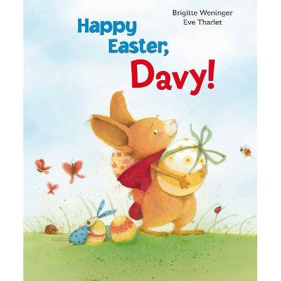 Happy Easter, Davy! - by  Brigitte Weninger (Hardcover)