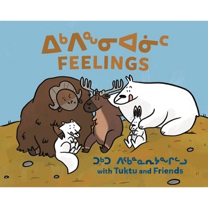 Feelings with Tuktu and Friends - by  Nadia Sammurtok (Hardcover) - 1 of 1