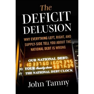 Deficit Delusion - by  John Tamny (Hardcover) - 1 of 1