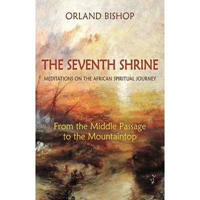 The Seventh Shrine - by  Orland Bishop (Paperback)