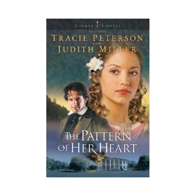 Pattern of Her Heart - (Lights of Lowell) by  Tracie Peterson & Judith Miller (Paperback), 1 of 2