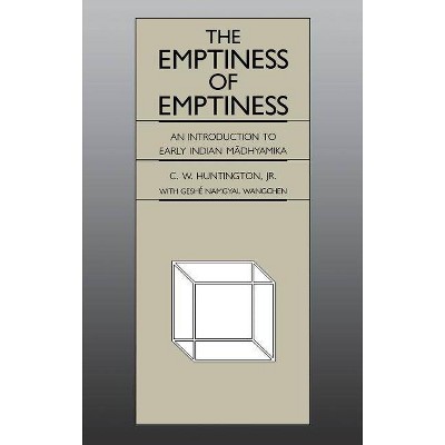 The Emptiness of Emptiness - by  C W Huntington & Namgyal Wangchen (Hardcover)