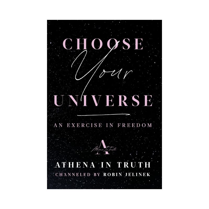 Choose Your Universe - by Robin Jelinek, 1 of 2