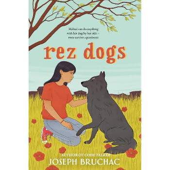 Rez Dogs - by Joseph Bruchac