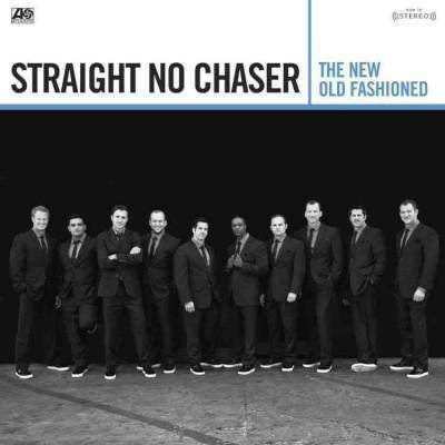 Straight No Chaser - New Old Fashioned (CD)