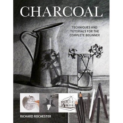 Charcoal - by  Richard Rochester (Paperback)