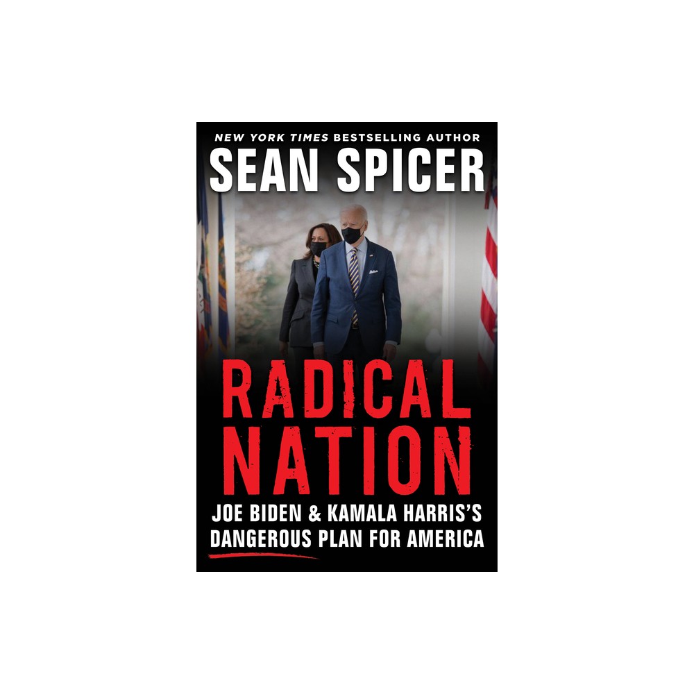 Radical Nation - by Sean Spicer (Hardcover)