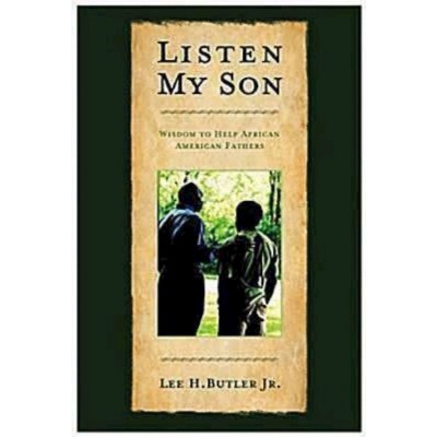 Listen My Son - by  Lee H Butler (Paperback)