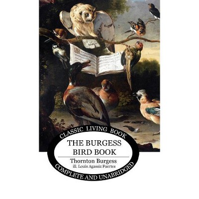 The Burgess Bird Book for Children - by  Thornton S Burgess (Hardcover)