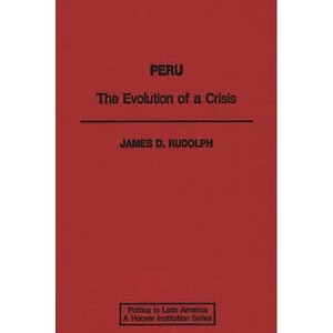 Peru - (Politics in Latin America) by James D Rudolph - 1 of 1
