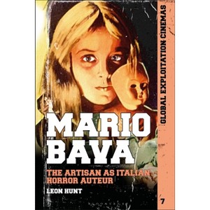 Mario Bava - (Global Exploitation Cinemas) by  Leon Hunt (Paperback) - 1 of 1