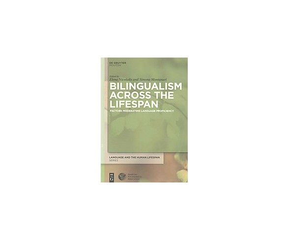 Bilingualism Across the Lifespan : Factors Moderating Language Proficiency (Hardcover)