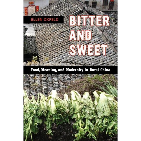 Bitter and Sweet - (California Studies in Food and Culture) by  Ellen Oxfeld (Paperback) - image 1 of 1