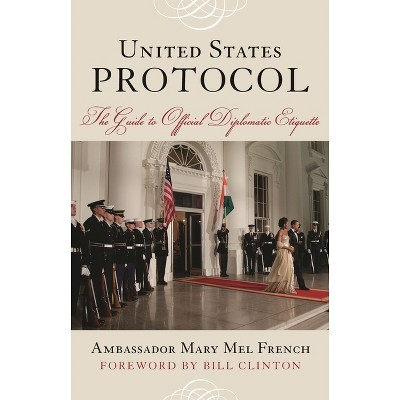 United States Protocol - by  Mary Mel French (Hardcover)