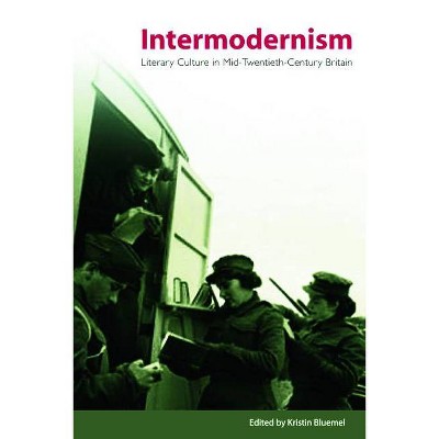 Intermodernism - by  Kristin Bluemel (Paperback)