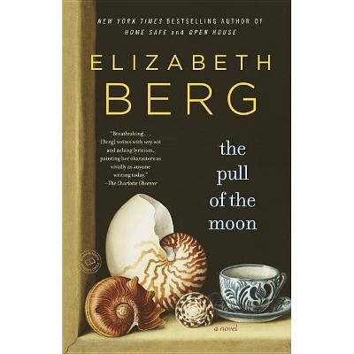 The Pull of the Moon - (Random House Reader's Circle) by  Elizabeth Berg (Paperback)