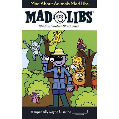 Mad about Animals Mad Libs - by  Roger Price & Leonard Stern (Paperback)