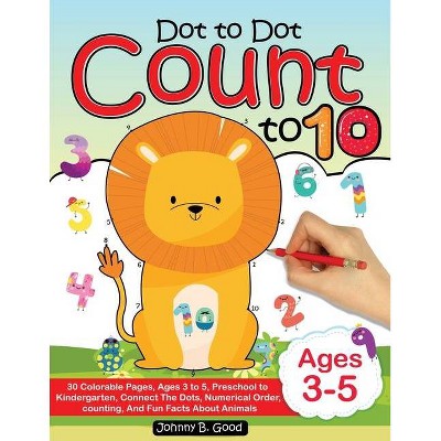 Dot To Dot Count To 10 - by  Johnny B Good (Paperback)