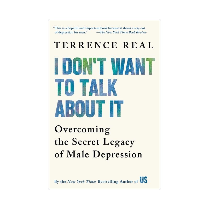 I Don't Want to Talk about It - by  Terrence Real (Paperback), 1 of 2