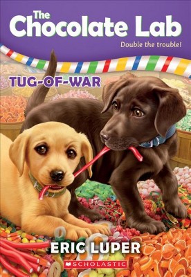 Tug-Of-War (the Chocolate Lab #2), 2 - by  Eric Luper (Paperback)