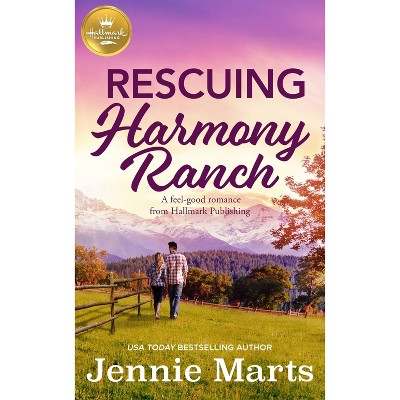 Rescuing Harmony Ranch - by Jennie Marts (Paperback)