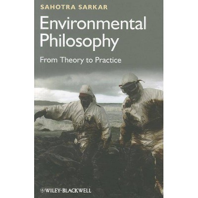 Environmental Philosophy - by  Sahotra Sarkar (Paperback)