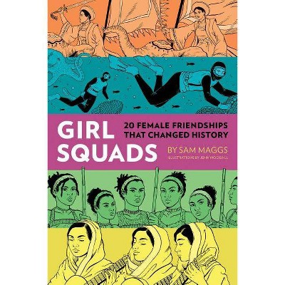 Girl Squads - by  Sam Maggs (Hardcover)