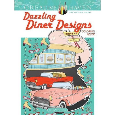 Creative Haven Dazzling Diner Designs Coloring Book - (Creative Haven Coloring Books) by  Jessica Mazurkiewicz (Paperback)