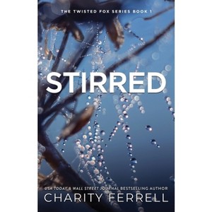 Stirred Special Edition - (Twisted Fox) by  Charity Ferrell (Paperback) - 1 of 1