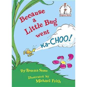 Because A Little Bug Went Ka - Choo - By Rosetta Stone ( Hardcover )