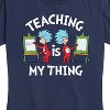Women's - Dr. Seuss - Teaching Is My Thing Short Sleeve Graphic T-Shirt - 2 of 4