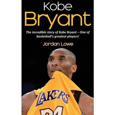 Kobe Bryant By Jordan Lowe hardcover Target