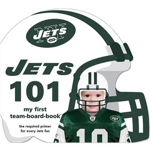 New York Jets 101 - by  Brad M Epstein (Board Book) - 1 of 1