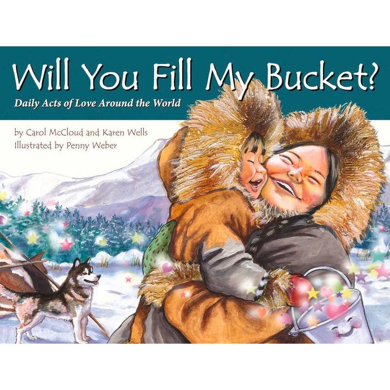 Will You Fill My Bucket? - by  Carol McCloud & Karen Wells (Paperback), 1 of 2
