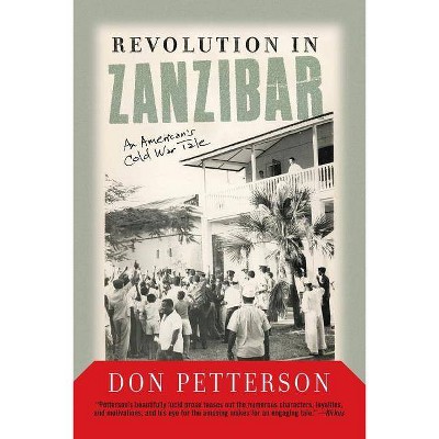 Revolution in Zanzibar - by  Donald Petterson (Paperback)