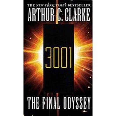  3001 the Final Odyssey - (Space Odyssey) by  Arthur C Clarke (Paperback) 