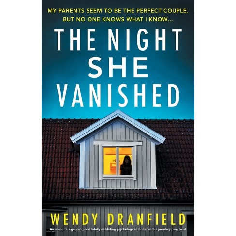 The Night She Vanished - By Wendy Dranfield (paperback) : Target