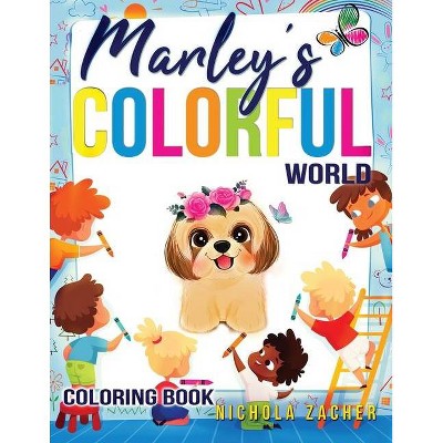 Marley's Colorful World - by  Nichola Zacher (Paperback)