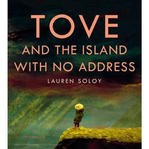 Tove and the Island with No Address - by  Lauren Soloy (Hardcover) - 1 of 1