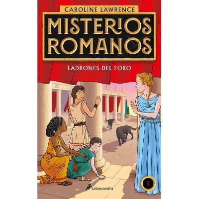 Ladrones En El Foro / The Thieves of Ostia - (Misterios Romanos) by  Caroline Lawrence (Paperback)