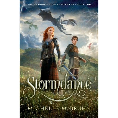 Stormdance - (The Dragon Singer Chronicles) by  Michelle M Bruhn (Paperback)