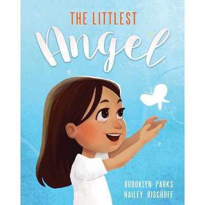 The Littlest Angel - by  Brooklyn Parks & Hailey Bischoff (Hardcover)